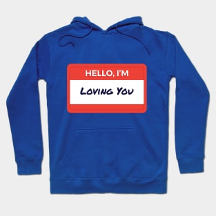 Hello I'm Loving You Hoodie